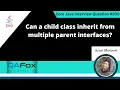 Can a child class inherit from multiple parent interfaces Core Java Interview Question