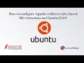 How to configure Apache redirect rules-based file extensions on Ubuntu 22 04