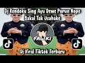 Lagu DJ RONDOKU SING AYU DEWE VIRAL TIKTOK TERBARU 2025 
