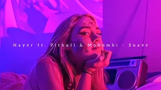 nayer suave slowed ft pitbull mohombi