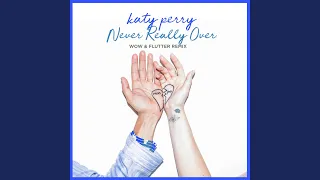 Download Never Really Over (Wow \u0026 Flutter Remix) MP3