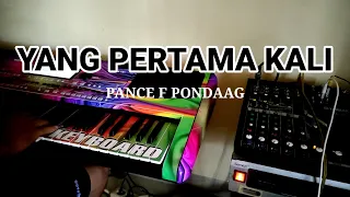 Download YANG PERTAMA KALI||PANCE F PONDAAG|| LIVE RECORD KORG PA600 MP3