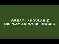 Array angular 2 display array of images
