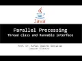 Parallel Processing - Thread class and Runnable interface