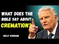 Should Christians Choose Cremation Billy Graham faith motivation