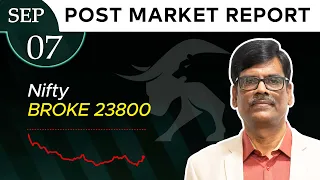 Nifty BROKE 23800 | Post Market Report 07-Sep-26