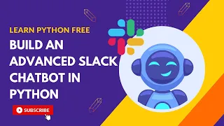 Build An Advanced Slack Chatbot In Python Learn Python Free