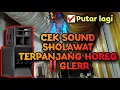 Cek sound sholawat Terpanjang satu lagu 12 menit ‼️ Suara BASSNYA Bikin bersyukur