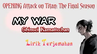Download Shinsei Kamattechan - My War (Boku no Sensou) | Opening Song Attack on Titan The Final Season Full MP3