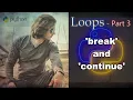 Python Loops - Part 3 break and continue Loop Control Statements Abhinav Tonk