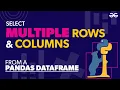 Select Multiple Rows and Columns From a Pandas DataFrame GeeksforGeeks