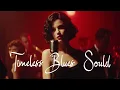 Download Lagu Blues \u0026 Soul Memories | Vintage Vibes, Heartfelt Voices \u0026 Slow Moods