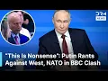“This Is Nonsense”: Putin Rants Against West, NATO and Ukraine War Claims in BBC Clash | AC1G