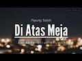 Download Lagu ♫ Mengapa takut pada lara (DI ATAS MEJA - PAYUNG TEDUH) karaoke gitar akustik