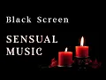 Download Lagu Black Screen Sensual Music (8 Hours), Tantric Sounds and Vibes for Intimate Moments