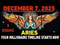 ARIES ♈ December 7, 2025: 3 Signs Your MILLIONAIRE ERA Is Starting — Don’t Miss This Shift!