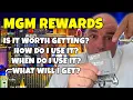 MGM REWARDS - IS IT WORTH TRYING TO GET UP THE TIERS