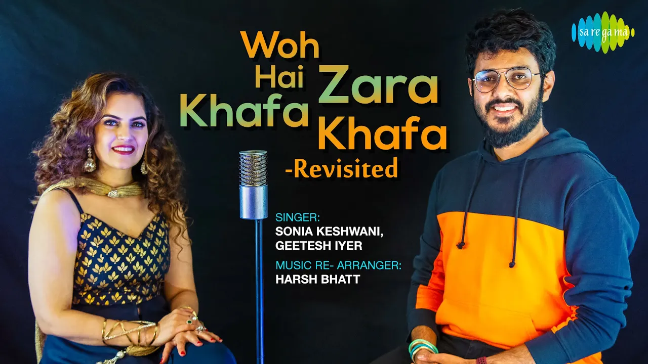 Woh Hai Zara Khafa Khafa | Sonia Keshwani | Geetesh Iyer | Official Cover Song Woh Hai Zara Khafa Khafa | Sonia Keshwani | Geetesh Iyer | Official Cover Song