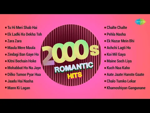 Download MP3 2000s Romantic Hits | Superhit Evergreen Songs Collection | Maula Mere Maula | Zara Zara