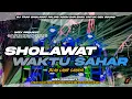 Download Lagu TRAP SHOLAWAT ADEM || DJ WAKTU SAHAR TERBARU 2025