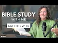 Matthew 16 Who Do You Say Jesus Is Bible Study WITH ME