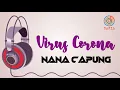 Nana Capung - Virus Corona | Unofficial Lyric Audio #NariaMusic