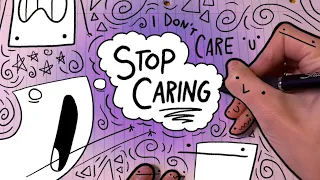 How To Stop Caring ᵕ̈ (Explained in Doodles)