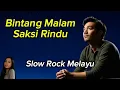 Download Lagu Bintang Malam Saksi Rindu - Lagu Slow Rock Melayu Sedih dan Melankolis