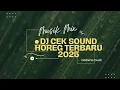 Download Lagu DJ CEK SOUND HOREG GLER FULL ALBUM TERBARU 2025 MENGGELEGAR