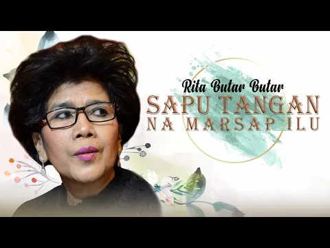 Download MP3 Rita Butar Butar - Sapu Tangan Na Marsap Ilu (Official Music Video)