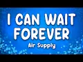 I Can Wait Forever - Air Supply