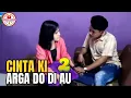 Download Lagu FILM BATAK TERBARU : CINTA KI ARGA DO DI AU  ( PART 2 ) 