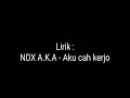 Download Lagu NDX A.K.A-AKU CAH KERJO