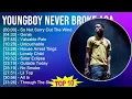 YoungBoy Never Broke Again 2025 MIX Greatest Hits - So Not Sorry Out The Window, Genie, Valuable...