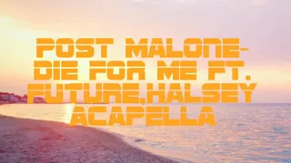 Download Post malone-Die for me ft.future,halsey acapella MP3