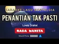 Download Lagu KARAOKE PENANTIAN TAK PASTI - LOELA DRAKEL | NADA WANITA