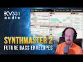 MMTV KV331 - SynthMaster 2 Future Bass Envelopes Eric Burgess
