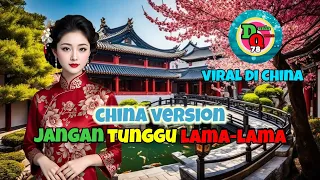 jangan tunggu lama lama versi china mandarin lagu cinta galau menyentuh hati dunia queen