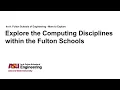 More to Explore Explore the Computing Disciplines within the Fulton Schools