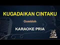 Download Lagu KUGADAIKAN CINTAKU - Karaoke Nada Pria || Gombloh [ KOPLO ]