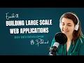 Building Large Scale Web Applications - Everything You Need to Know About Web Applications