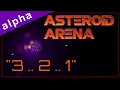 Alpha Asteroid Arena 1v1 - End of World is OP