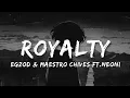 Download Lagu Egzod \u0026 Maestro Chives - Royalty (Lyrics) ft. Neoni