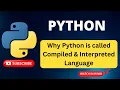 Why Python is called a Compiled Interpreted Language - Step by Step Demo