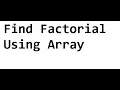 37 Finding Factorial of Numbers Stored in Array