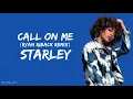 Starley - Call On Me (Ryan Riback Remix)(Lyrics)