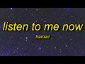 Download Lagu framed - Listen To Me Now (Lyrics) | listen to me now tiktok remix