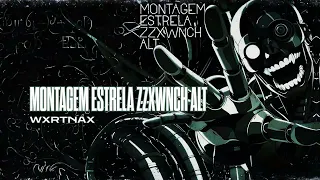 WXRTNAX - MONTAGEM ESTRELA ZZWNCH ALT