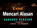 Lagu Minusone Exist - Mencari Alasan [Karaoke] No Vocal
