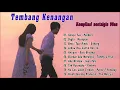 Lagu Lagu Nostalgia Tahun 70an 80an 90an 2000an | Kumpulan Tembang Kenangan Paling Merdu Enak Didengar